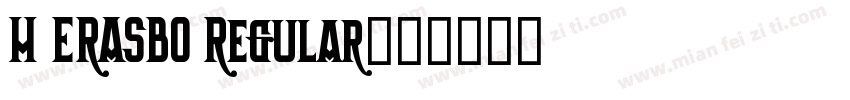 H ERASBO Regular字体转换